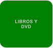 LIBROS Y DVD